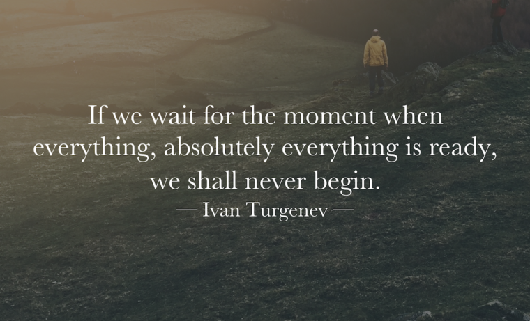 images/quotes/if-we-wait-for-the-moment-when-everything.png