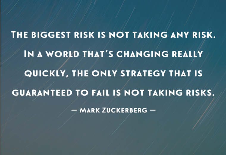 images/quotes/the-biggest-risk-is-not-taking.png